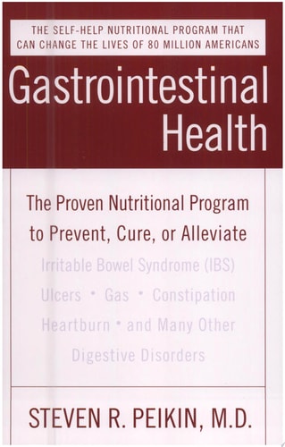 Gastrointestinal Health: The Proven Nutritional Program to Prevent, Cure, or Alleviate Irritable Bowel Syndrome (IBS), Ulcers, Gas, Constipation, Heartburn, and Many Other Digestive Disorders, Third Edition