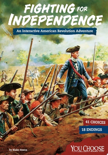 Fighting for Independence: An Interactive American Revolution Adventure (You Choose: Founding the United States)