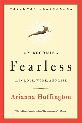 On Becoming Fearless...in Love, Work, and Life
