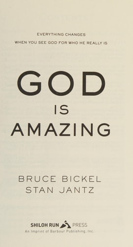 God Is Amazing: Everything Changes When You See God for Who He Really Is