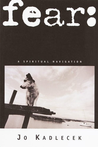 Fear: A Spiritual Navigation