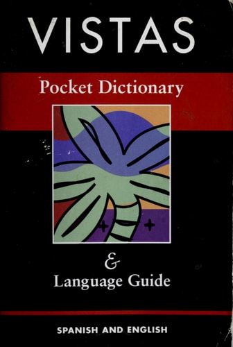 Vistas: Pocket Dictionary and Language Guide Spanish and English (Spanish Edition)