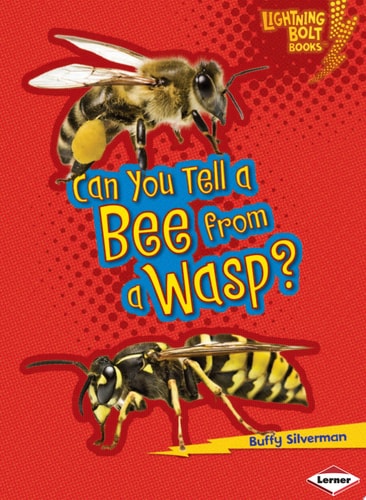 Can You Tell a Bee from a Wasp? (Lightning Bolt Books ® ? Animal Look-Alikes)