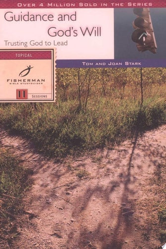 Guidance and God's Will: 11 Studies for Individuals or Groups