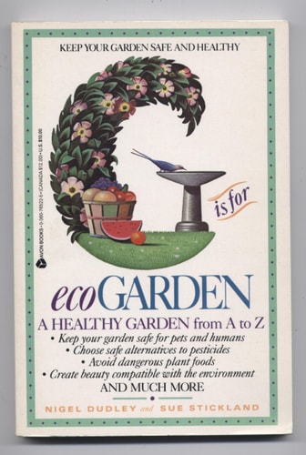 G Is for Ecogarden: An A to Z Guide to a More Organically Healthy Garden