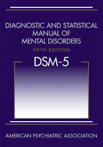 Diagnostic and Statistical Manual of Mental Disorders
