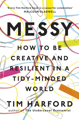 MESSY: HOW TO BE CREATIVE AND RESILIENT IN A TIDY-MINDED WORLD /ANGLAIS (LITTLE, BROWN)