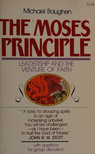 The Moses principle: Leadership and the venture of faith