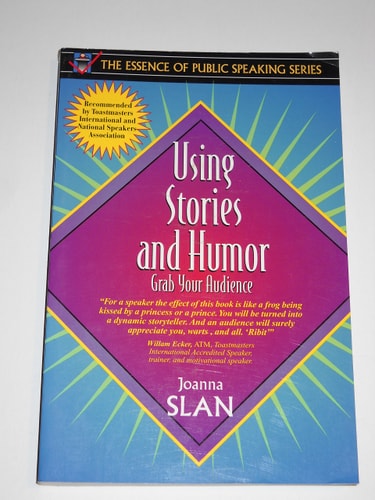 Using Stories and Humor: Grab Your Audience (Part of the Essence of Public Speaking Series)