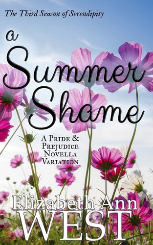 A Summer Shame: A Pride and Prejudice Novella Variation (Seasons of Serendipity)