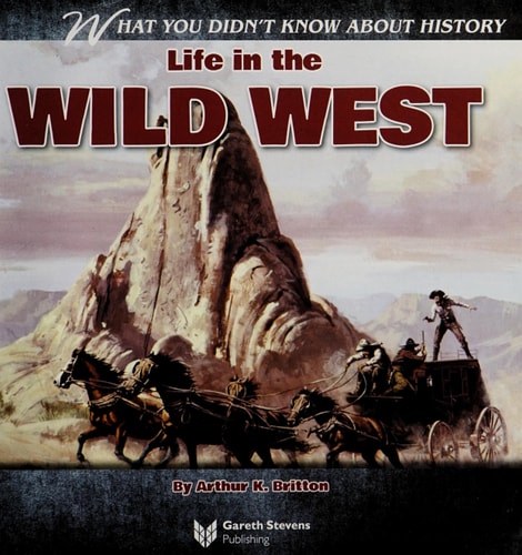 Life in the Wild West (What You Didn't Know About History)
