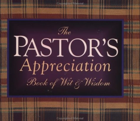 The Pastor's Appreciation Book of Wit and Wisdom