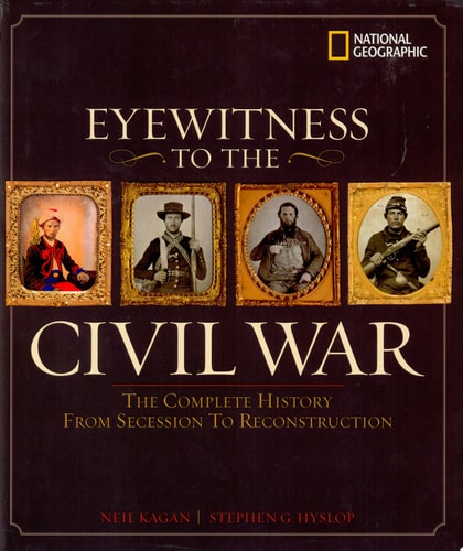 Eyewitness to the Civil War: The Complete History from Secession to Reconstruction