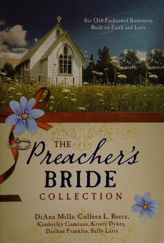 The Preacher's Bride Collection: 6 Old-Fashioned Romances Built on Faith and Love