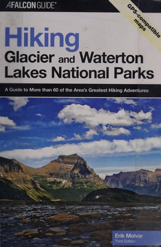 Hiking Glacier and Waterton Lakes National Parks, 3rd: A Guide to More Than 60 of the Area's Greatest Hiking Adventures (Regional Hiking Series)