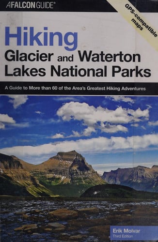 Hiking Glacier and Waterton Lakes National Parks, 3rd: A Guide to More Than 60 of the Area's Greatest Hiking Adventures (Regional Hiking Series)