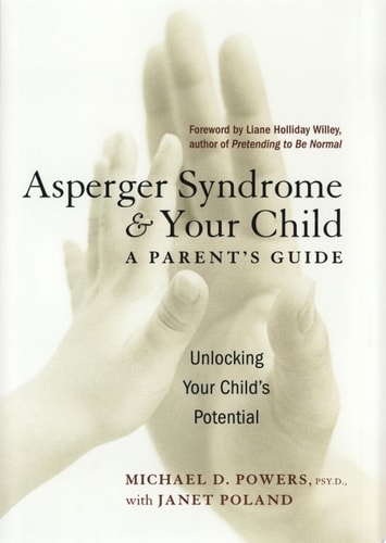 Asperger Syndrome and Your Child: A Parent's Guide