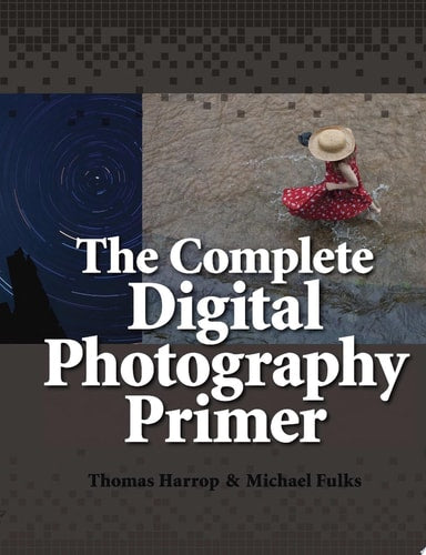 The Complete Digital Photography Primer (COLOR)