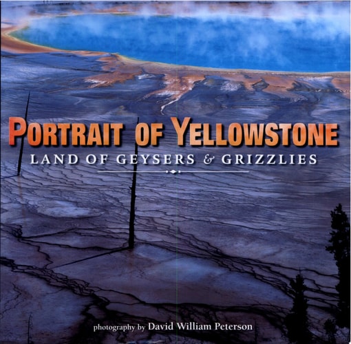 Portrait of Yellowstone: Land of Geysers & Grizzlies