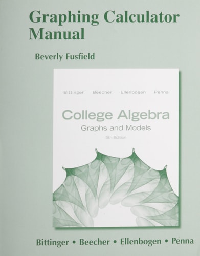 Graphing Calculator Manual for College Algebra: Graphs and Models