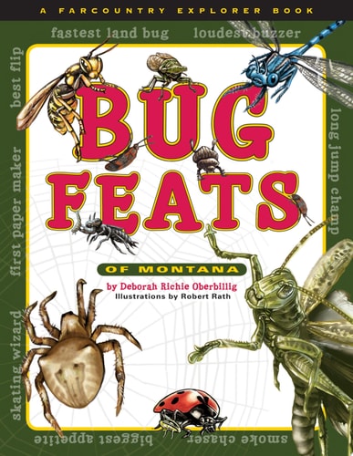 Bug Feats of Montana (Farcountry Explorer Books)