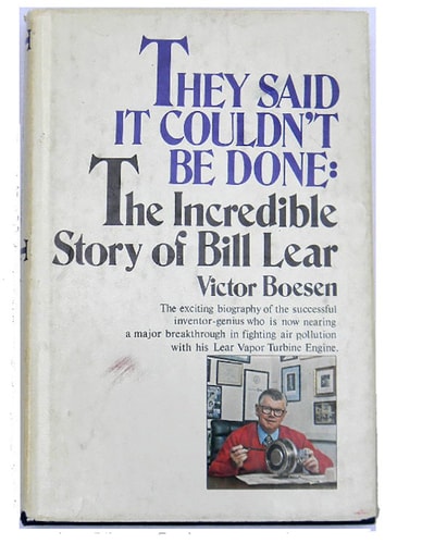 They Said It Couldn't Be Done : The Incredible Story of Bill Lear