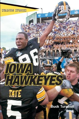Stadium Stories: Iowa Hawkeyes (Stadium Stories Series)