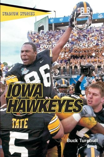 Stadium Stories: Iowa Hawkeyes (Stadium Stories Series)