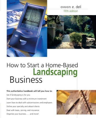 How to Start a Home-Based Landscaping Business, 5th (Home-Based Business Series)