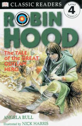 DK Readers L4: Classic Readers: Robin Hood The Tale of the Great Outlaw Hero