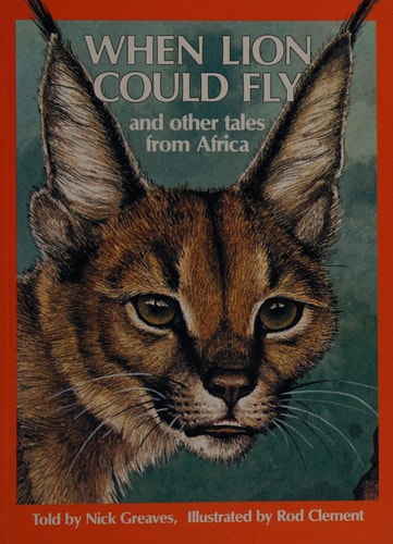 When Lion Could Fly and Other Tales Fom Africa