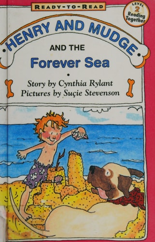 HENRY AND MUDGE AND THE FOREVER SEA (The Sixth Book of Their Adventures)