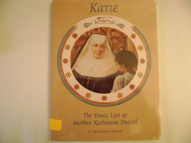 Katie, The Young Life of Mother Katharine Drexel (Chritian Hero)