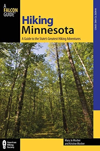 Hiking Minnesota: A Guide To The State's Greatest Hiking Adventures (State Hiking Guides Series)