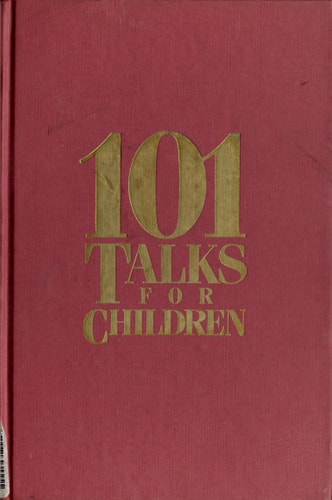 101 Talks for Children: Ready-To-Learn Talks With a Guide for Helping Children Prepare Talks