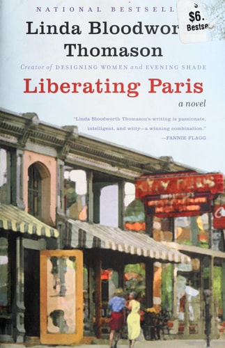 Liberating Paris: A Novel