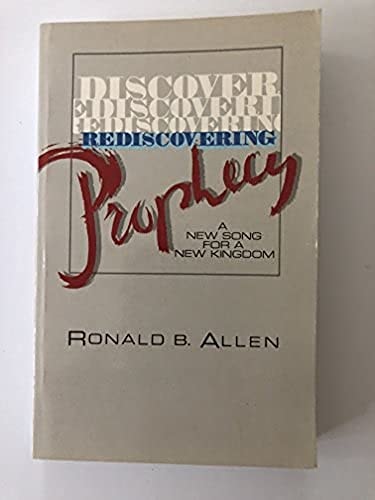 Rediscovering Prophecy: A New Song for a New Kingdom