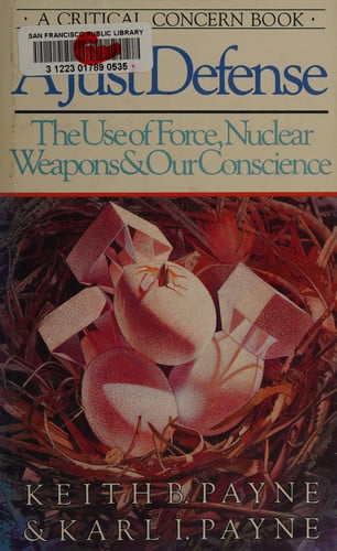 A Just Defense: The Use of Force, Nuclear Weapons, and Our Conscience (Critical Concern Book)