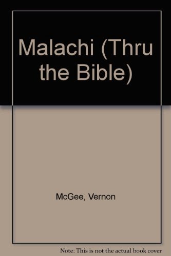 Malachi: The Prophets (Thru the Bible)