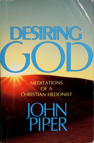 Desiring God Meditations of a Christian Hedonist