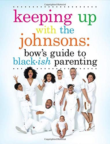 Keeping Up With the Johnsons: Bow's Guide to Black-ish Parenting