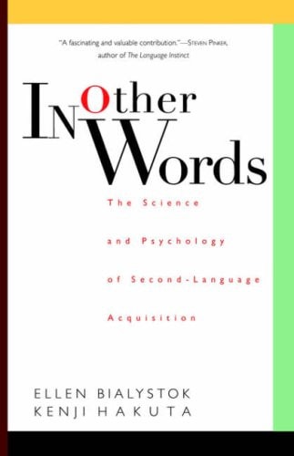 In Other Words: The Science And Psychology Of Second-language Acquisition
