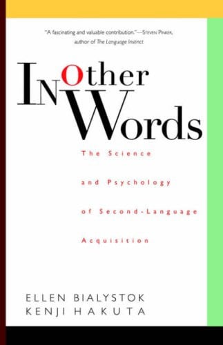 In Other Words: The Science And Psychology Of Second-language Acquisition