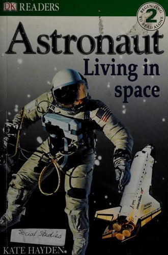 DK Readers: Astronaut, Living in Space (Level 2: Beginning to Read Alone)