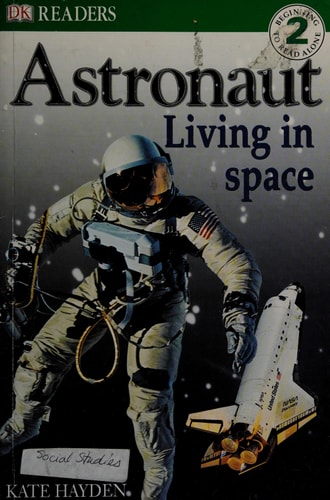 DK Readers: Astronaut, Living in Space (Level 2: Beginning to Read Alone)