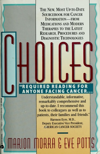 Choices : The New, most up-to-date Sourcebook for Cancer Information