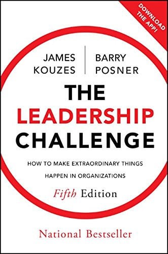The Leadership Challenge How to Make Extraordinary Things Happen in Organizations