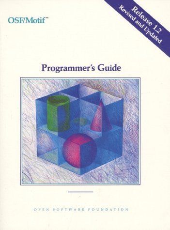 OSF/MOTIF Programmer's Guide Release 1.2 (OSF/MOTIF Series), Revised and Updated