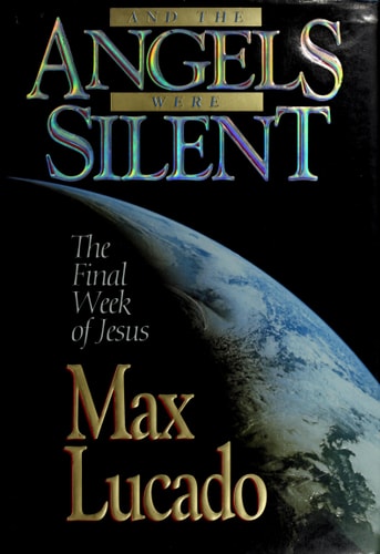 And the Angels Were Silent: The Final Week of Jesus(Chronicles of the Cross)