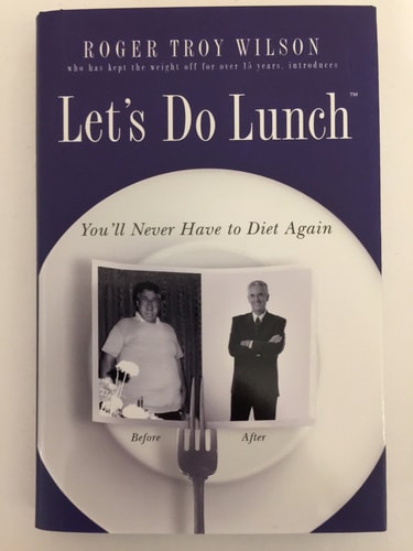 Let's Do Lunch: You'll Never Have to Diet Again